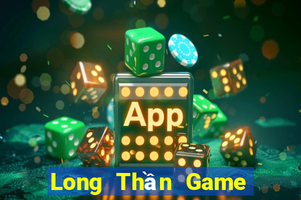 Long Thần Game Bài 99