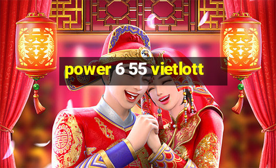 power 6 55 vietlott