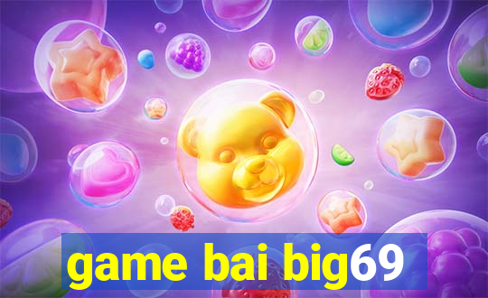 game bai big69