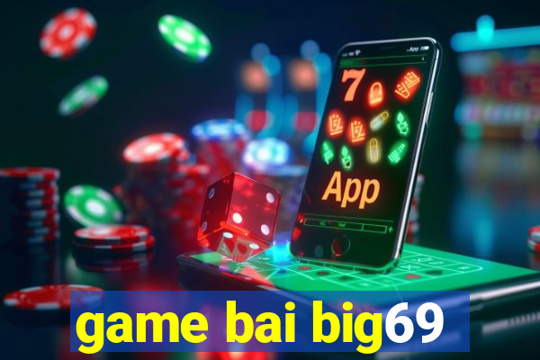 game bai big69