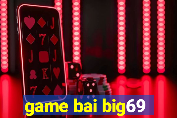 game bai big69