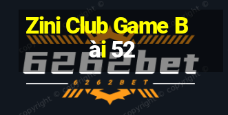 Zini Club Game Bài 52