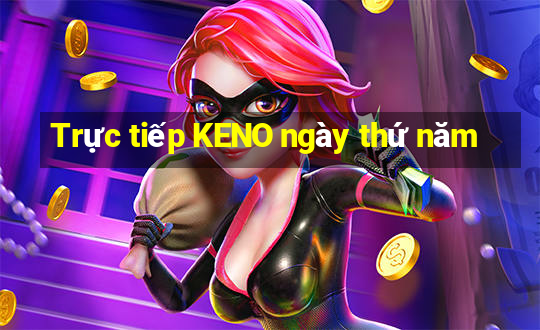 Trực tiếp KENO ngày thứ năm