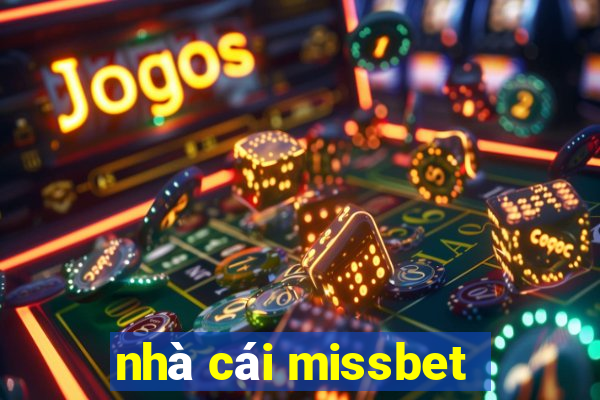 nhà cái missbet