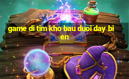 game di tim kho bau duoi day bien