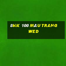 8hk 100 màu trang wed