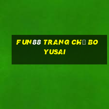 Fun88 trang chủ Boyusai