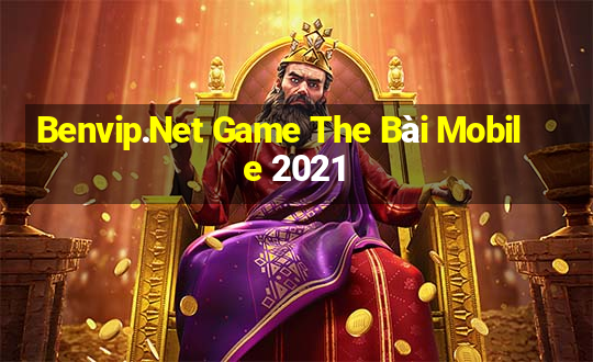 Benvip.Net Game The Bài Mobile 2021