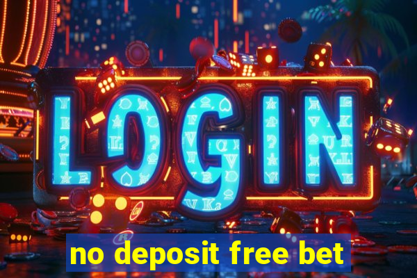 no deposit free bet