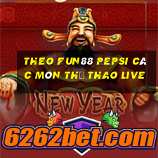 Theo Fun88 Pepsi Các môn thể thao Live