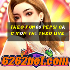 Theo Fun88 Pepsi Các môn thể thao Live