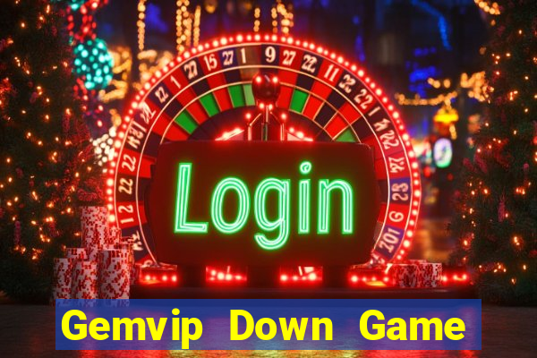 Gemvip Down Game Bài Vui