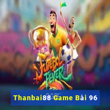 Thanbai88 Game Bài 96