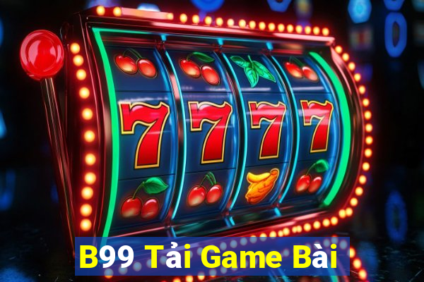 B99 Tải Game Bài