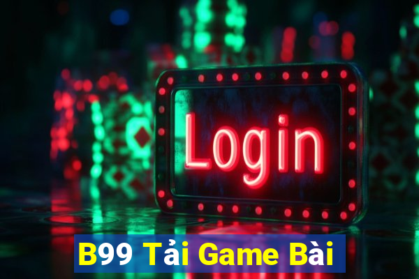 B99 Tải Game Bài