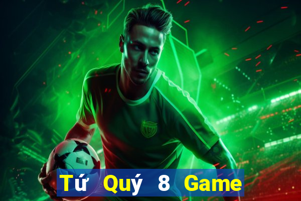 Tứ Quý 8 Game Bài Binh 9 Cây