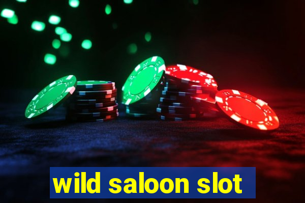 wild saloon slot