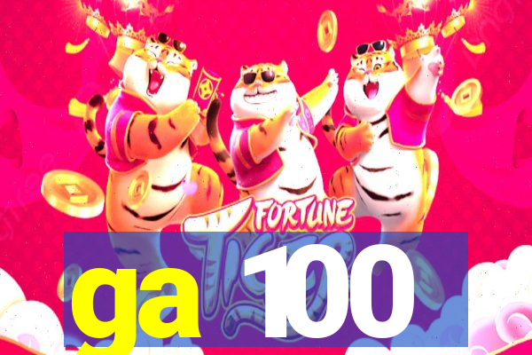 ga 100