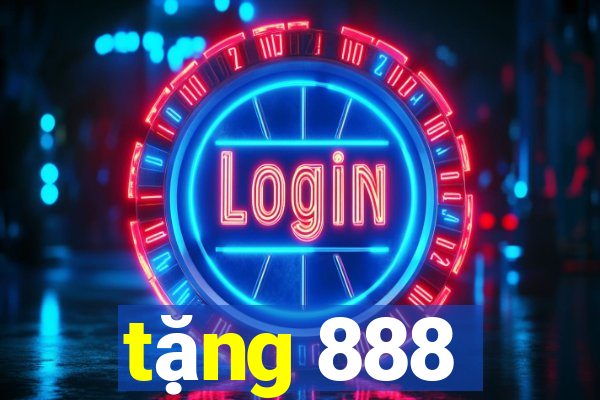 tặng 888