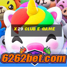 X29 Club E Game