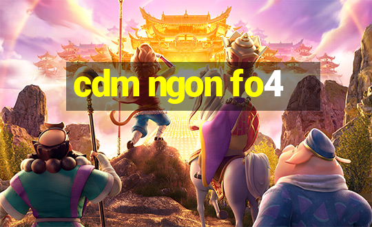 cdm ngon fo4