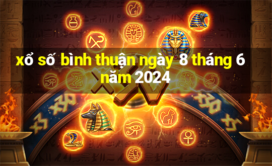 xổ số bình thuận ngày 8 tháng 6 năm 2024