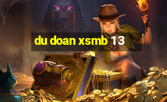 du doan xsmb 1 3