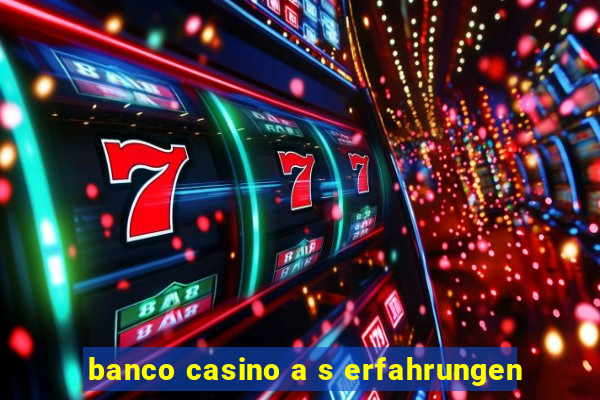 banco casino a s erfahrungen