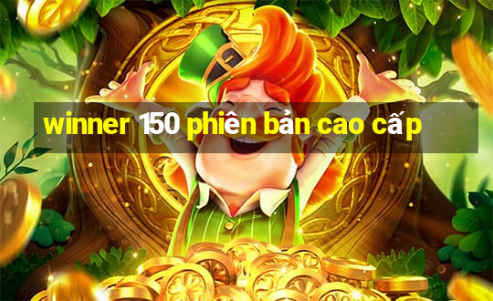 winner 150 phiên bản cao cấp