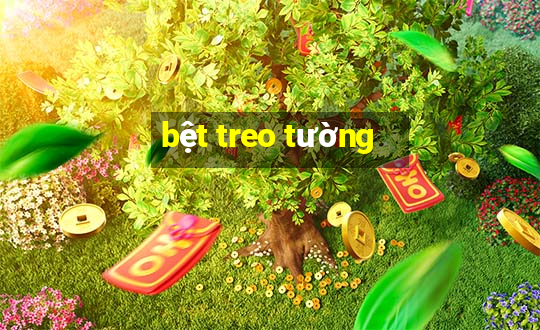 bệt treo tường