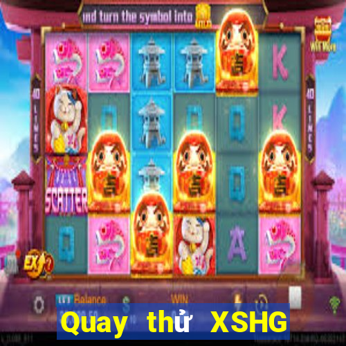 Quay thử XSHG ngày 26