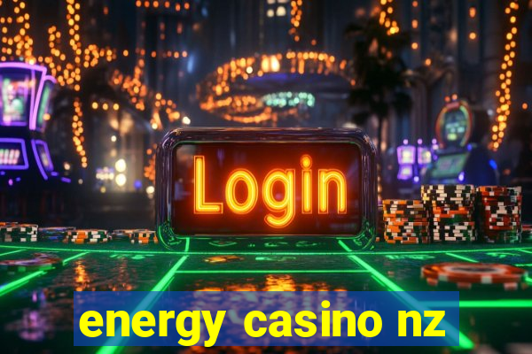 energy casino nz