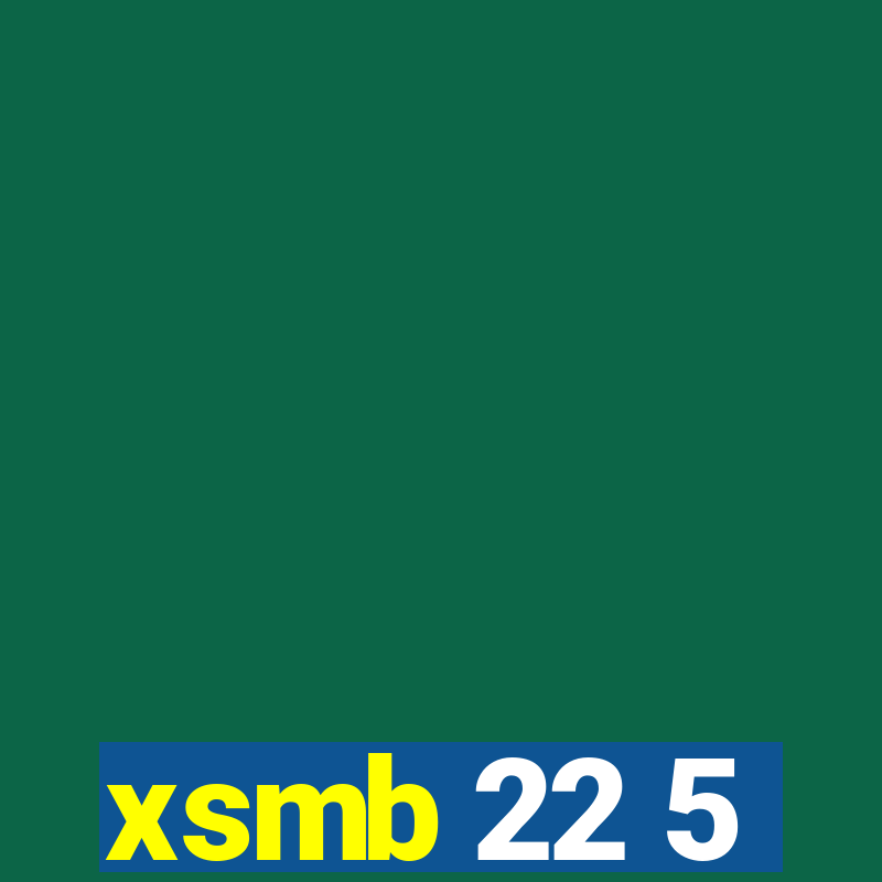 xsmb 22 5