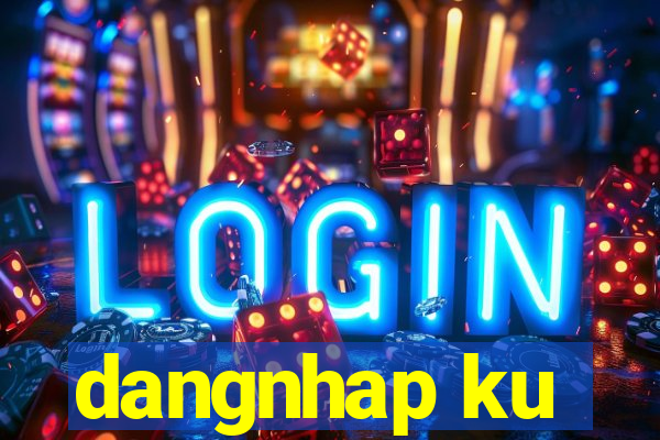 dangnhap ku