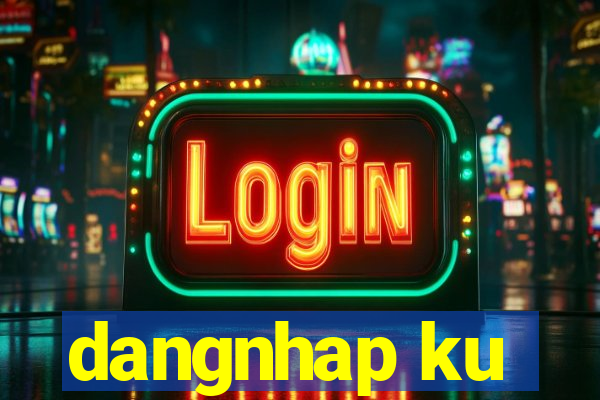 dangnhap ku