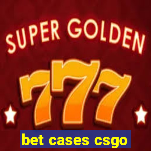 bet cases csgo