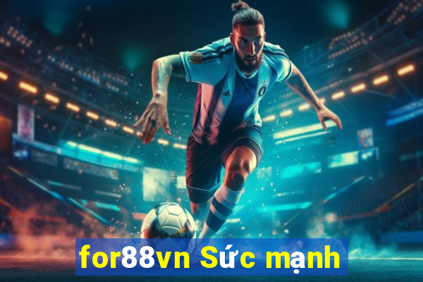 for88vn Sức mạnh