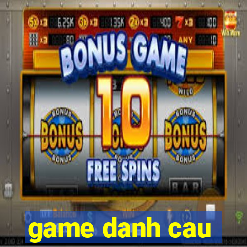 game danh cau