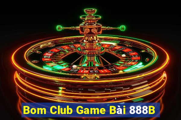 Bom Club Game Bài 888B