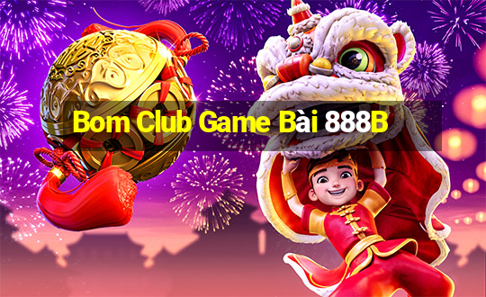 Bom Club Game Bài 888B