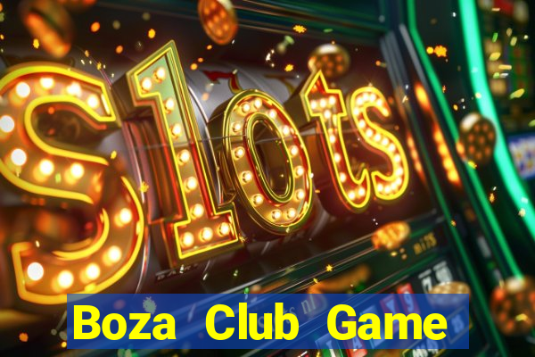 Boza Club Game Bài Hay