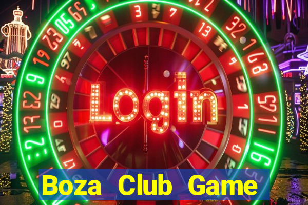 Boza Club Game Bài Hay