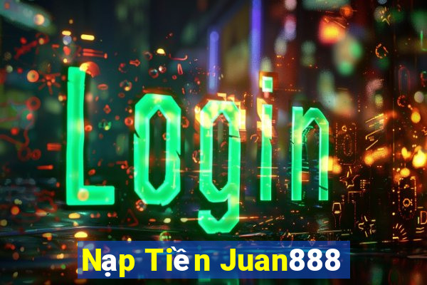 Nạp Tiền Juan888