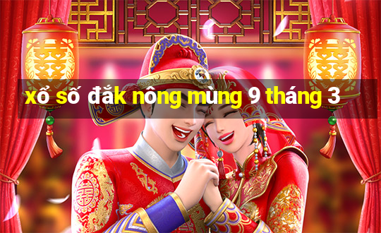 xổ số đắk nông mùng 9 tháng 3