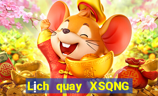 Lịch quay XSQNG ngày 28