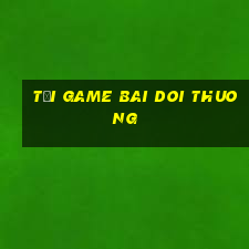 tải game bai doi thuong