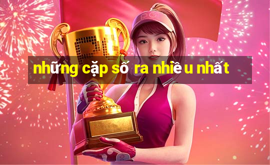 những cặp số ra nhiều nhất