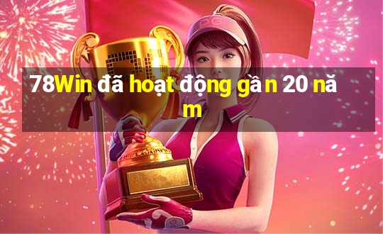 78Win đã hoạt động gần 20 năm