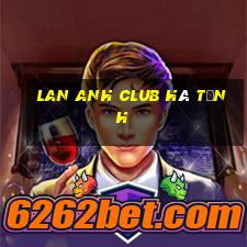 lan anh club hà tĩnh