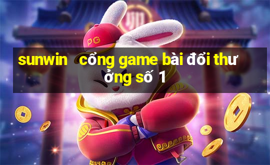 sunwin   cổng game bài đổi thưởng số 1